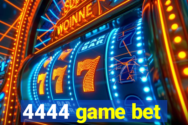 4444 game bet